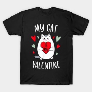 My cat is my valentine T-Shirt